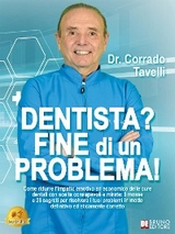 Dentista? Fine Di Un Problema! - Corrado Tavelli