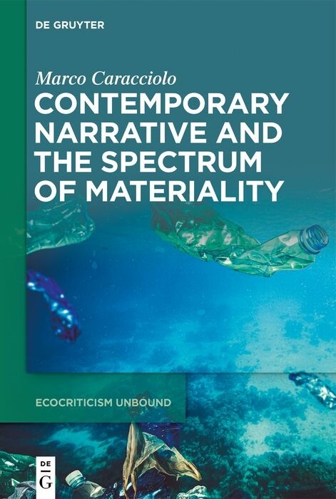 Contemporary Narrative and the Spectrum of Materiality -  Marco Caracciolo