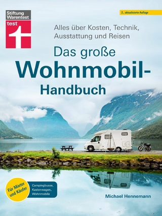 Das große Wohnmobil-Handbuch - Für einen reibungslosen Start in den Urlaub - Michael Hennemann