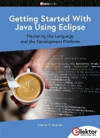 Getting Started With Java Using Eclipse - Bernhard Steppan