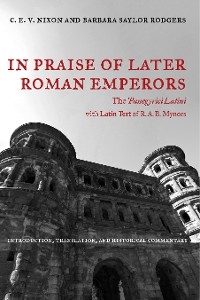 In Praise of Later Roman Emperors - C. E. V. Nixon, Barbara Saylor Rodgers