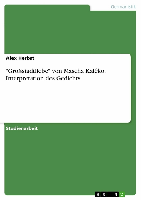 "Großstadtliebe" von Mascha Kaléko. Interpretation des Gedichts - Alex Herbst