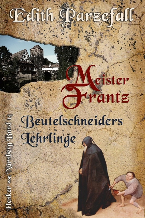 Meister Frantz: Beutelschneiders Lehrlinge - Edith Parzefall