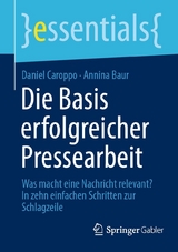 Die Basis erfolgreicher Pressearbeit - Daniel Caroppo, Annina Baur