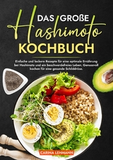 Das große Hashimoto Kochbuch - Carina Lehmann
