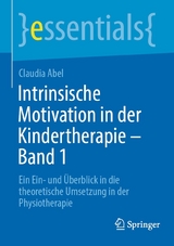Intrinsische Motivation in der Kindertherapie - Band 1 - Claudia Abel