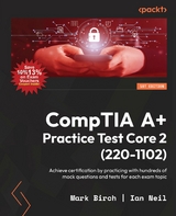 CompTIA A+ Practice Test Core 2 (220-1102) -  Mark Birch,  Ian Neil