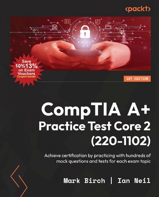 CompTIA A+ Practice Test Core 2 (220-1102) - Mark Birch; Ian Neil