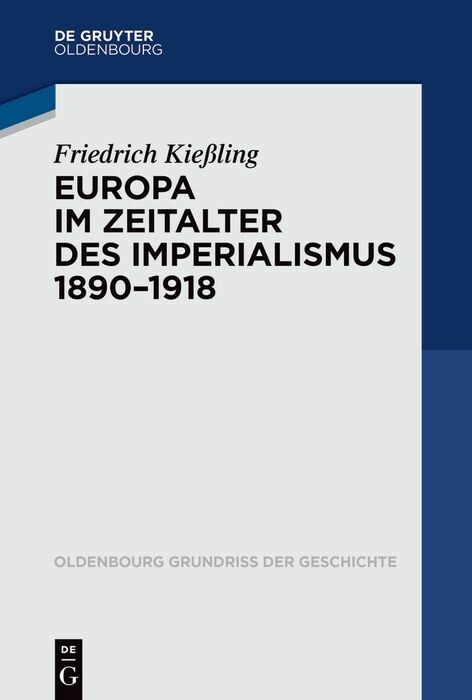 Europa im Zeitalter des Imperialismus 1890-1918 - Friedrich Kießling
