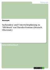 Sachanalyse und Unterrichtsplanung zu "Effi Briest" von Theodor Fontane (Deutsch, Oberstufe)