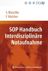 SOP Handbuch Interdisziplinäre Notaufnahme - Sabine Blaschke, Felix Walcher