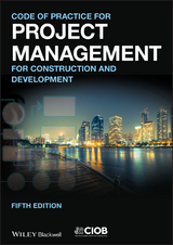 Code of Practice for Project Management for Construction and Development -  CIOB (The Chartered Institute of Building)