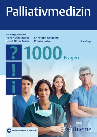 Palliativmedizin - 1000 Fragen - Rainer Sabatowski; Bernd Oliver Maier; Christoph Ostgathe …