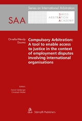Compulsory Arbitration: A tool to enable access to justice in the context of employment disputes involving international organisations - Ornella-Wendy Dzomo