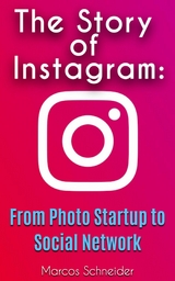 The Story of Instagram: - Marcos Schneider