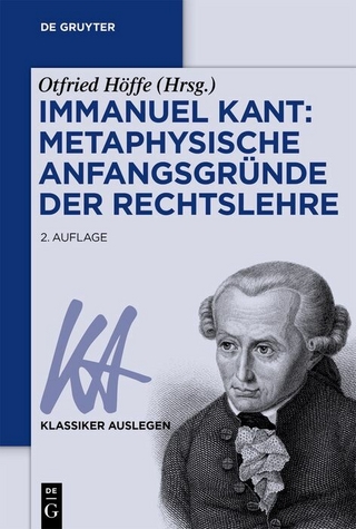 Immanuel Kant: Metaphysische Anfangsgründe der Rechtslehre - Otfried Höffe