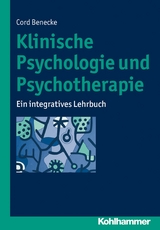 Klinische Psychologie und Psychotherapie - Cord Benecke