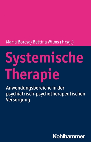 Systemische Therapie - Maria Borcsa; Bettina Wilms