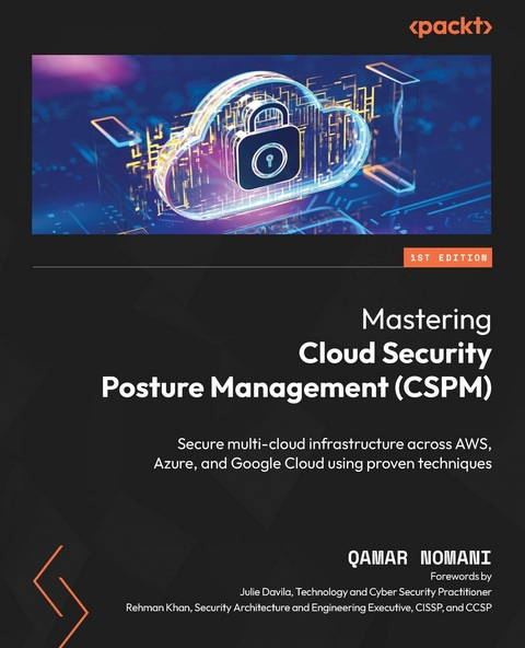 Mastering Cloud Security Posture Management (CSPM) -  Qamar Nomani