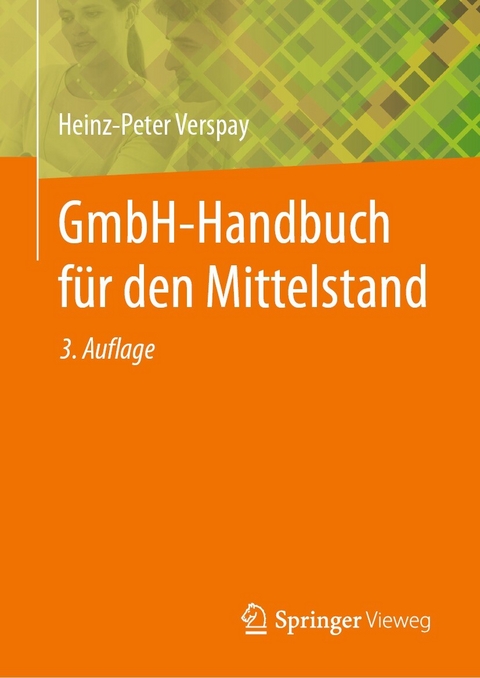 GmbH-Handbuch für den Mittelstand -  Heinz-Peter Verspay