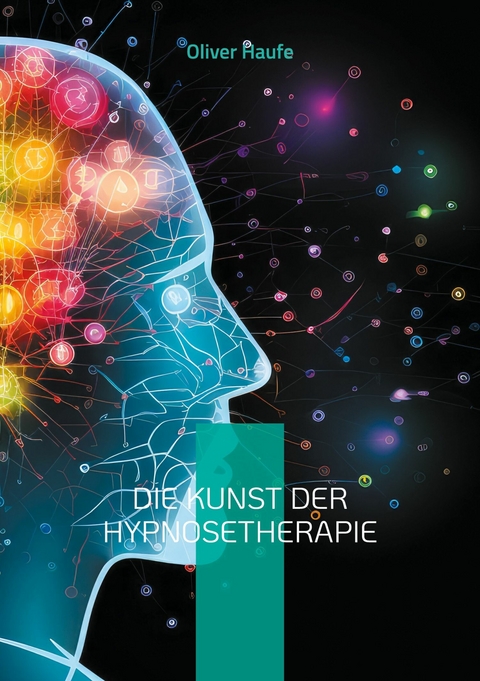 Die Kunst der Hypnosetherapie -  Oliver Haufe
