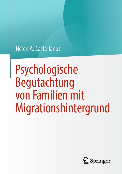 Psychologische Begutachtung von Familien mit Migrationshintergrund -  Helen A. Castellanos