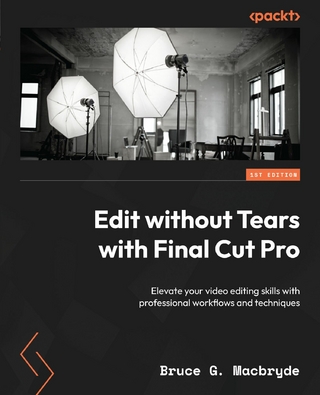 Edit without Tears with Final Cut Pro - Bruce G. Macbryde