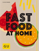 Fastfood at Home -  Pia Westermann