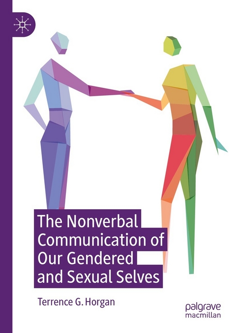 The Nonverbal Communication of Our Gendered and Sexual Selves -  Terrence G. Horgan