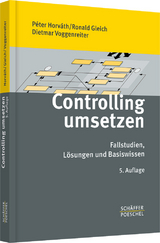Controlling umsetzen - Horváth, Péter; Gleich, Ronald; Voggenreiter, Dietmar