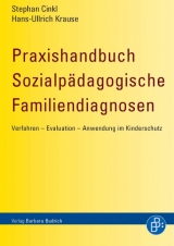 Praxishandbuch Sozialpädagogische Familiendiagnosen - Stephan Cinkl, Hans-Ullrich Krause