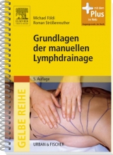 Grundlagen der manuellen Lymphdrainage - Michael Földi, Roman Strößenreuther