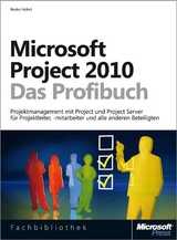 Microsoft Project 2010 - Das Profibuch - Renke Holert