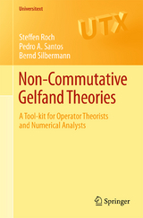 Non-commutative Gelfand Theories - Steffen Roch, Pedro A. Santos, Bernd Silbermann