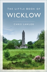 The Little Book of Wicklow -  Chris Lawlor