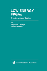 Low-Energy FPGAs — Architecture and Design - Varghese George, Jan M. Rabaey
