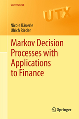 Markov Decision Processes with Applications to Finance - Nicole Bäuerle, Ulrich Rieder