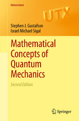 Mathematical Concepts of Quantum Mechanics - Gustafson, Stephen J.; Sigal, Israel Michael