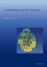 Musiktherapie und Psychodrama - Heidi Fausch-Pfister