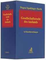 Gesellschaftsrecht des Auslands - Wegen, Gerhard; Spahlinger, Andreas; Barth, Marcel; Ledwina, Markus; Nagel, Alexander