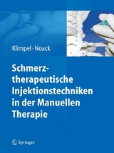 Schmerztherapeutische Injektionstechniken in der Manuellen Therapie -  Lothar Klimpel,  Dietmar Walter Noack