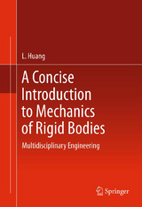 A Concise Introduction to Mechanics of Rigid Bodies - L. Huang