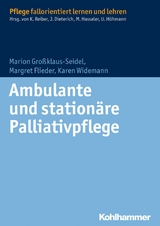 Ambulante und stationäre Palliativpflege - Marion Großklaus-Seidel, Margret Flieder, Karen Widemann