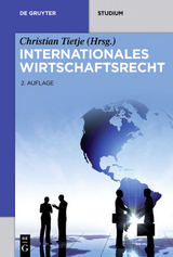 Internationales Wirtschaftsrecht - Götting, Horst-Peter; Gruber, Urs Peter; Lüdemann, Jörn; Tietje, Christian