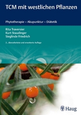 TCM mit westlichen Pflanzen - Rita Traversier, Kurt Staudinger, Sieglinde Friedrich