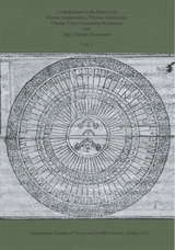 Contributions to the History of Tibetan Mathematics, Tibetan Astronomy, Tibetan Time Calculation (Calendar) and Sino-Tibetan Divination - 