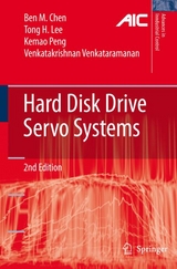 Hard Disk Drive Servo Systems -  Ben M. Chen,  Tong Heng Lee,  Kemao Peng,  Venkatakrishnan Venkataramanan