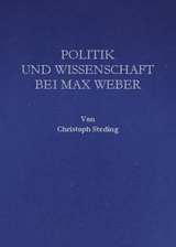 Politik und Wissenschaft bei Max Weber - Christoph Steding
