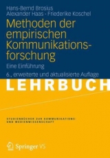 Methoden der empirischen Kommunikationsforschung - Hans-Bernd Brosius, Alexander Haas, Friederike Koschel