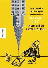 Abstract City – Mein Leben unterm Strich - Christoph Niemann